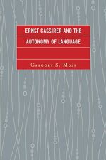 Umschlag Ernst Cassirer and the Autonomy of Language
