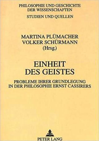 Umschlag Einheit des Geistes: Probleme ihrer Grundlegung in der Philosophie Ernst Cassirers