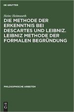 Umschlag Die Methode der Erkenntnis bei Descartes und Leibniz. Leibniz Methode der formalen Begründung