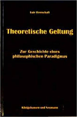 Umschlag Theoretische Geltung: Zur Geschichte eines philosophischen Paradigmas