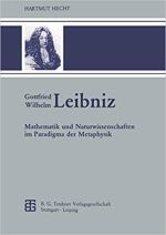 Umschlag Gottfried Wilhelm Leibniz: Mathematik und Naturwissenschaften im Paradigma der Metaphysik