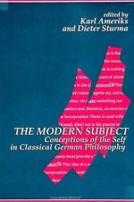 Umschlag The Modern Subject: Conceptions of the Self in Classical German Philosophy