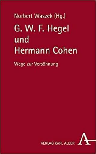 Umschlag G. W. F. Hegel und Hermann Cohen: Wege zur Versöhnung
