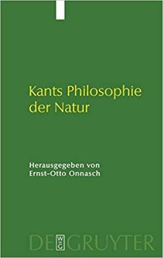 Umschlag Kants Philosophie der Natur: Ihre Entwicklung im "Opus postumum" und ihre Wirkung