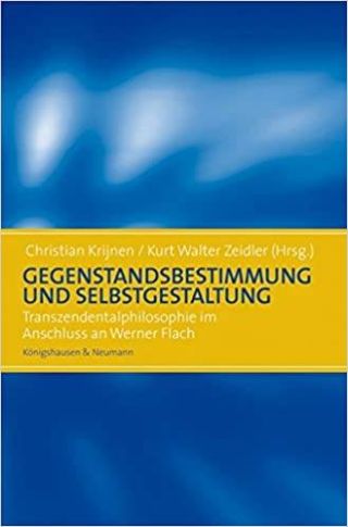 Umschlag Gegenstandsbestimmung und Selbstgestaltung: Transzendentalphilosophie im Anschluss an Werner Flach