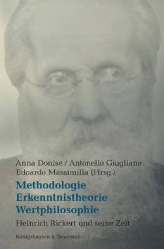 Umschlag Methodologie, Erkenntnistheorie, Wertphilosophie: Heinrich Rickert und seine Zeit