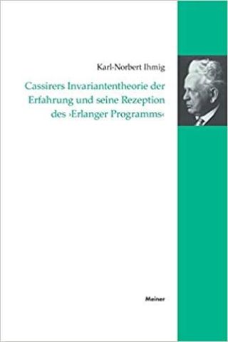 Umschlag Cassirers Invariantentheorie der Erfahrung und seine Rezeption des 'Erlanger Programms'