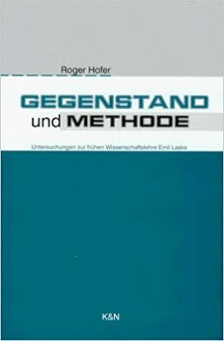 Umschlag Gegenstand und Methode: Untersuchungen zur frühen Wissenschaftslehre Emil Lasks