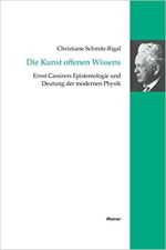 Umschlag Die Kunst offenen Wissens: Ernst Cassirers Epistemologie und Deutung der modernen Physik